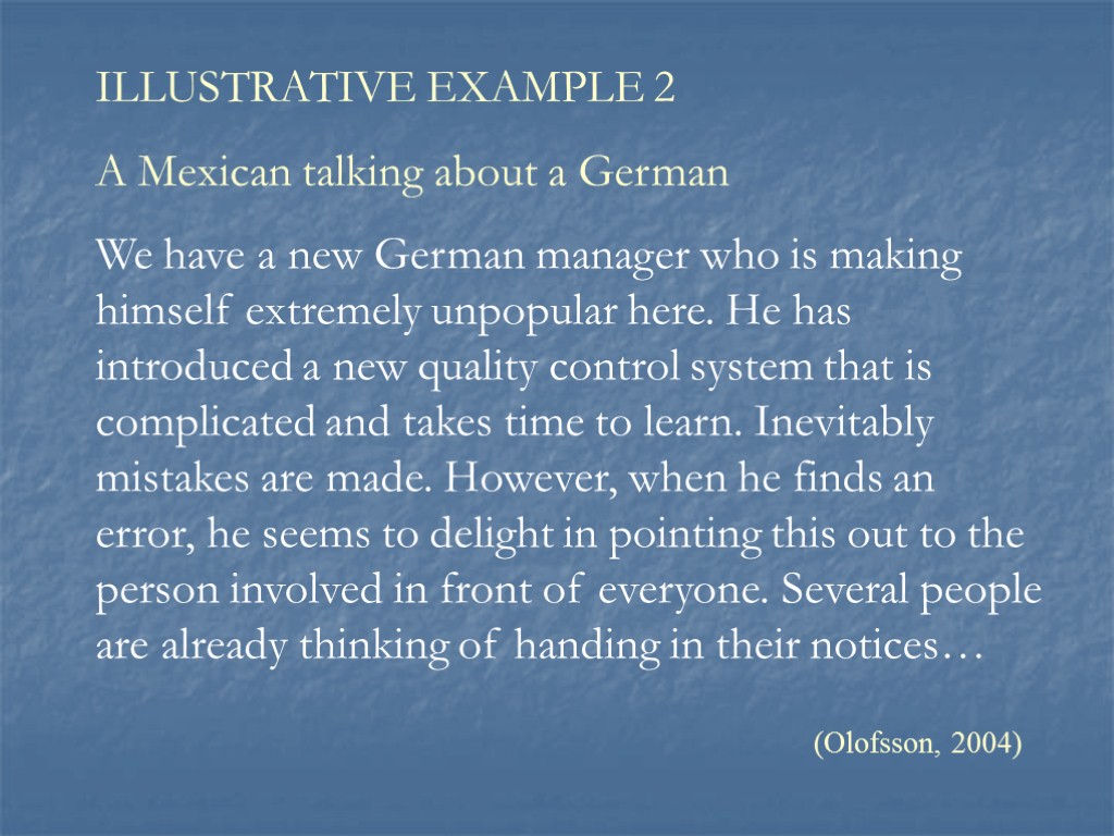 We have a new German manager who is making himself extremely unpopular here. He